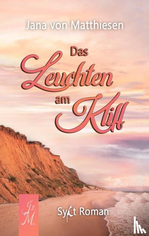 Von Matthiesen, Jana - Das Leuchten am Kliff
