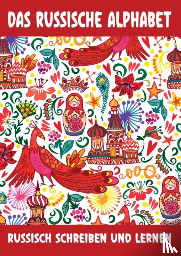 Tsvetkova, Mika - Das Russische Alphabet - Russisch Schreiben und Lernen