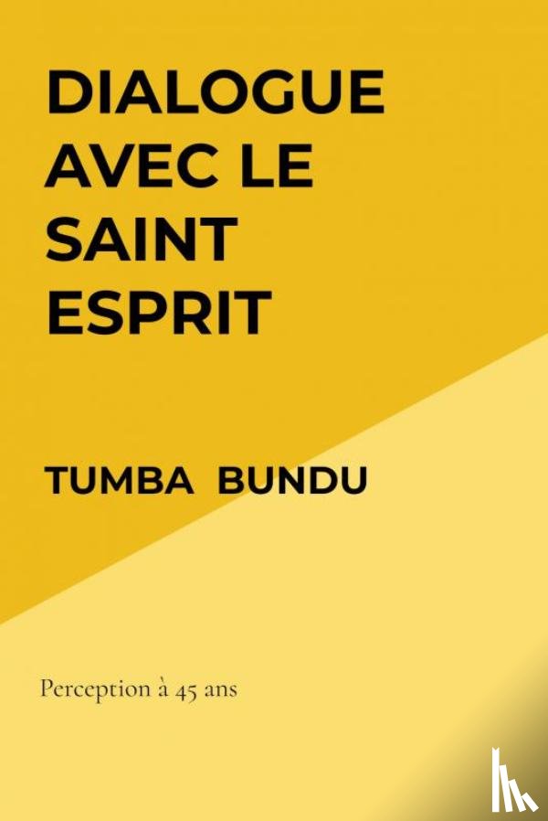Bundu, Tumba - Dialogue avec le Saint Esprit