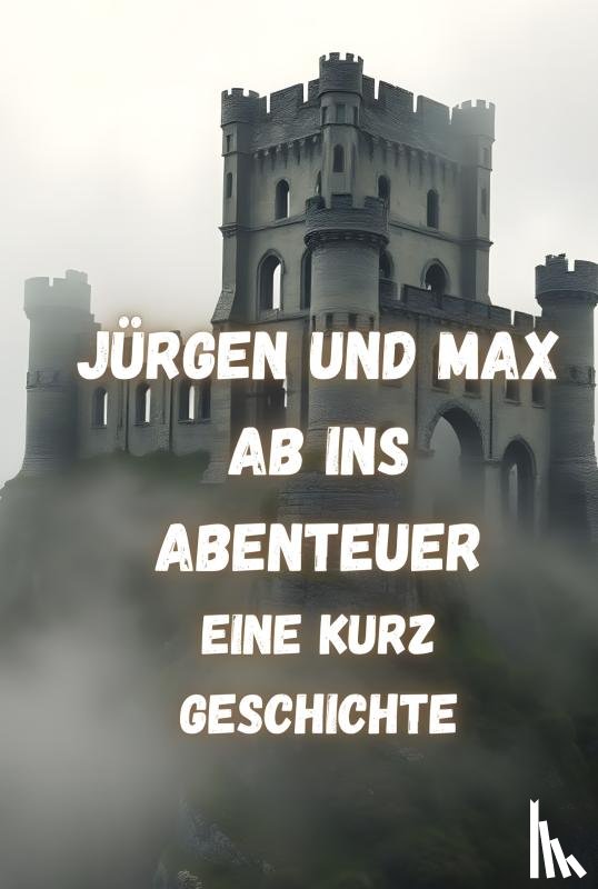 Arnold, Jürgen - Jürgen und Max Ab ins Abenteuer