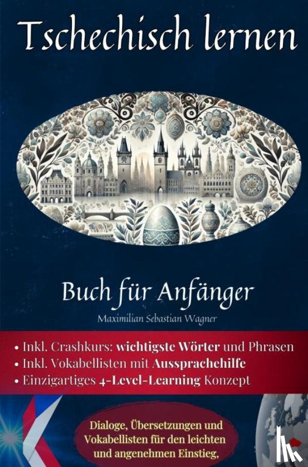 Wagner, Maximilian Sebastian - Tschechisch lernen: Buch für Anfänger