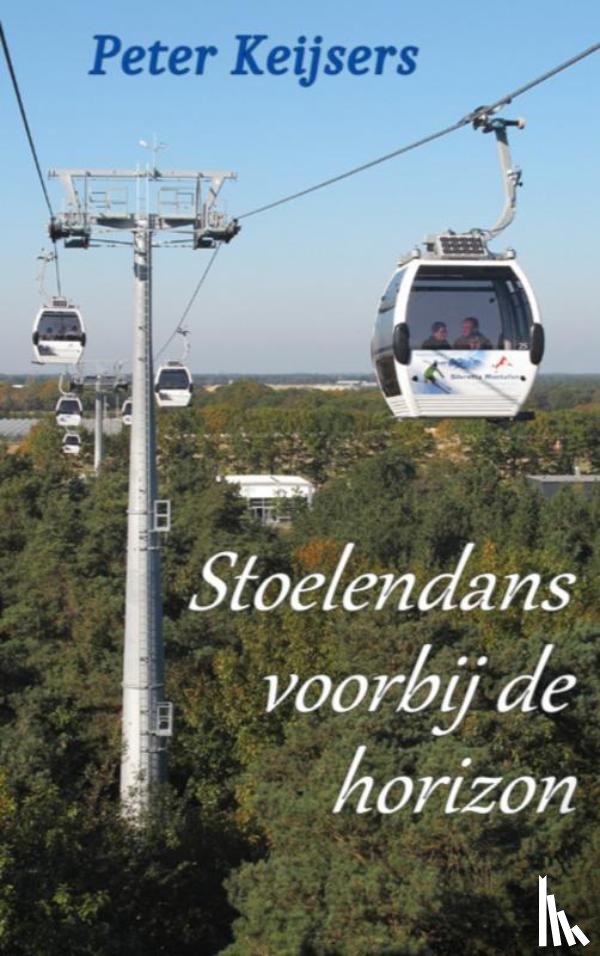 Keijsers, Peter - Stoelendans voorbij de horizon