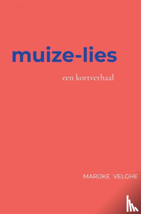 Velghe, Marijke - Muize-lies
