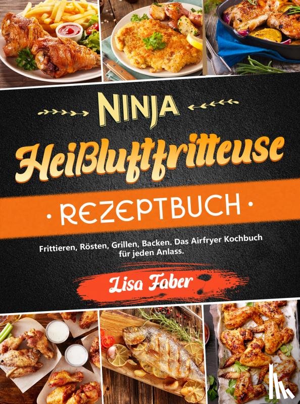 Faber, Lisa - Ninja Heißluftfritteuse Rezeptbuch