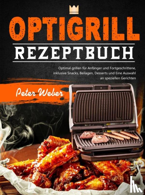 Weber, Peter - Optigrill Rezeptbuch
