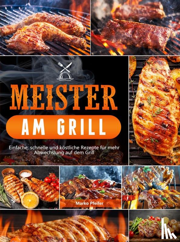 Pfeifer, Marko - Meister am Grill
