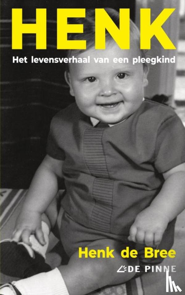 De Bree, Henk - Henk - het levensverhaal van een pleegkind