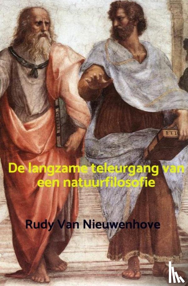 Van Nieuwenhove, Rudy - De langzame teleurgang van een natuurfilosofie