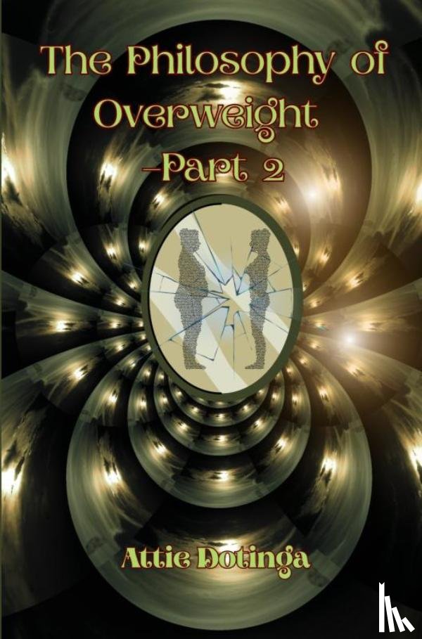 Dotinga, Attie - The Philosophy of Overweight 2
