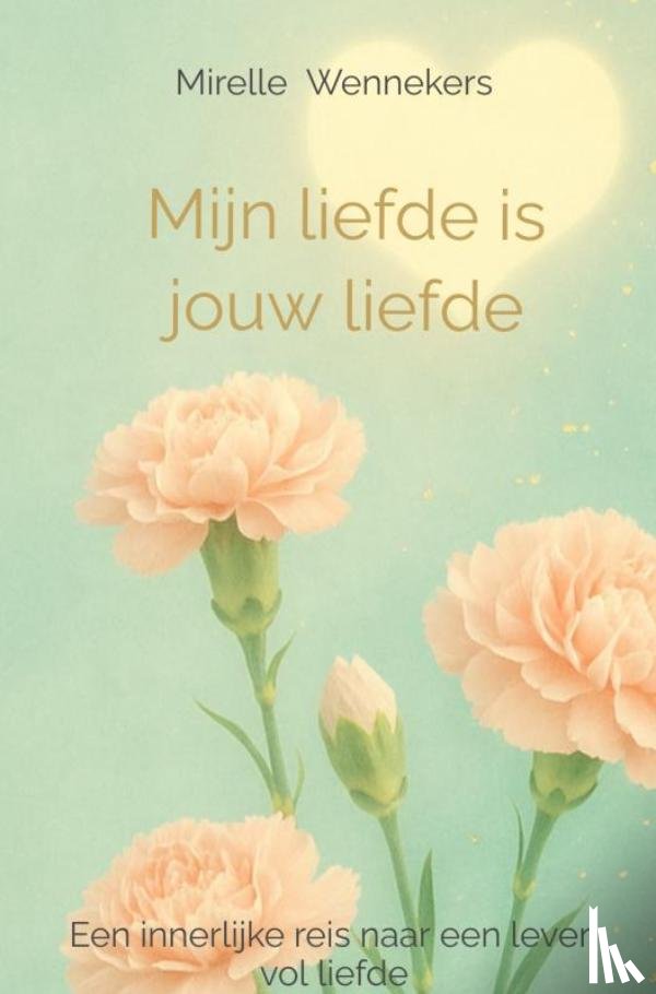 Wennekers, Mirelle - Mijn liefde is jouw liefde