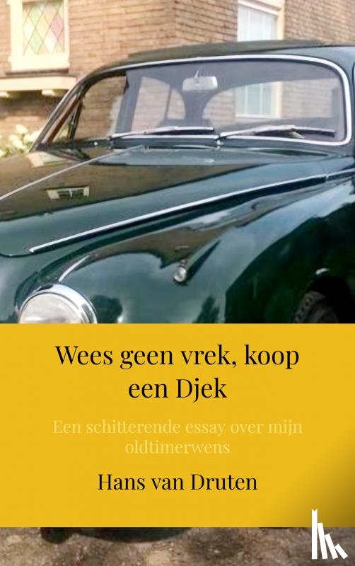 van Druten, Hans - Wees geen vrek, koop een Djek