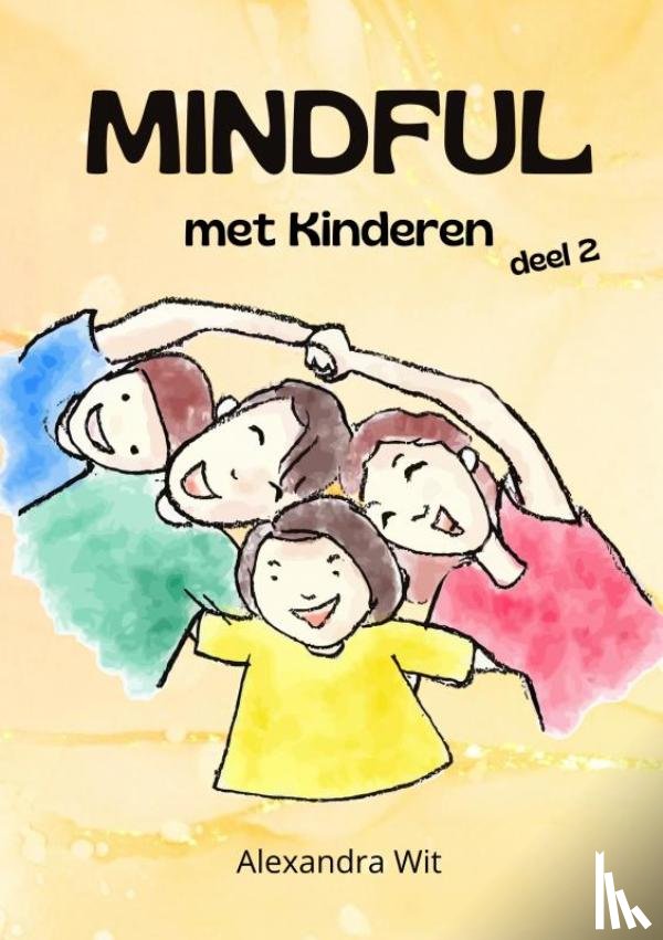 Wit, Alexandra - Mindful met Kinderen - deel 2