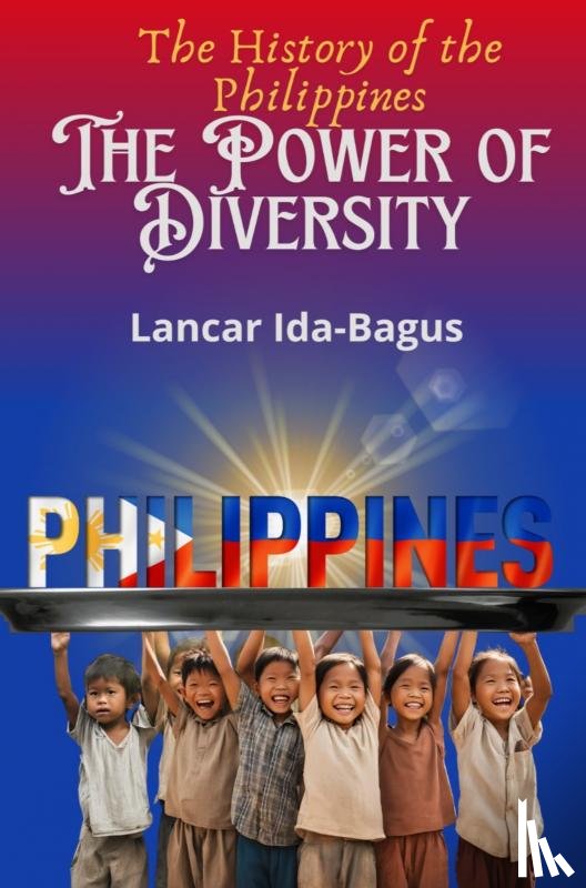 Ida-Bagus, Lancar - The History of the Philippines