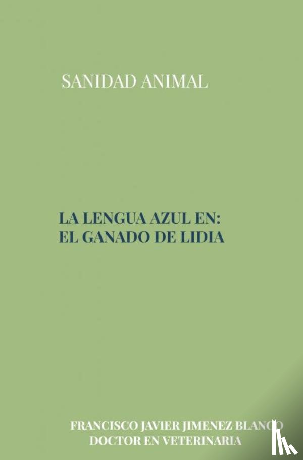 JIMENEZ BLANCO, Francisco Javier - LA LENGUA AZUL EN EL GANADO DE LIDIA
