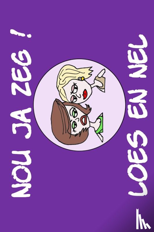 Aart, Met - Nou ja zeg! Loes en Nel