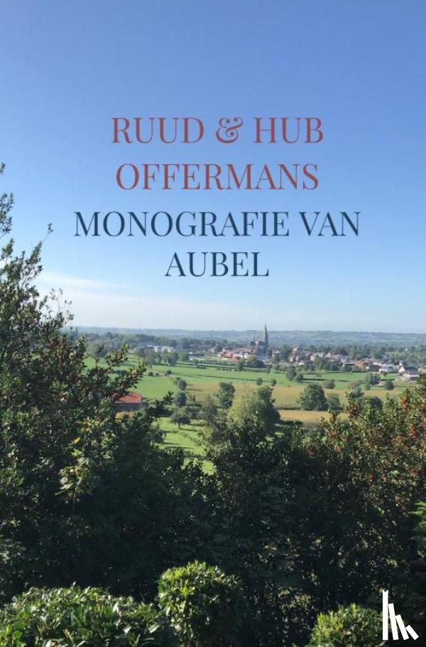 Offermans, Ruud & Hub - Monografie van Aubel