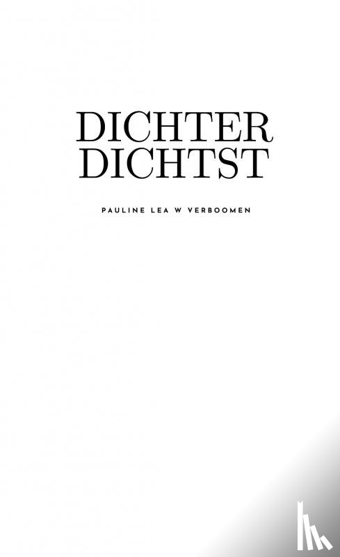 Verboomen, Pauline Lea - Dichter Dichtst