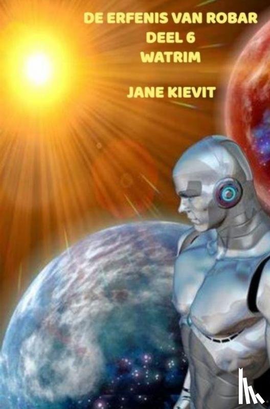 Kievit, Jane - De erfenis van Robar - Deel 6 - Watrim
