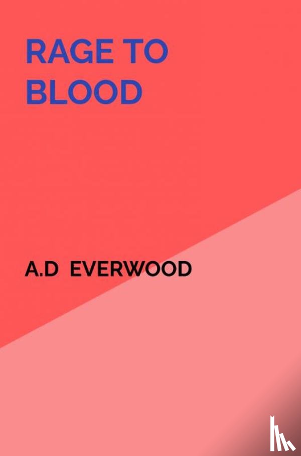 Everwood, A.D - Rage To Blood