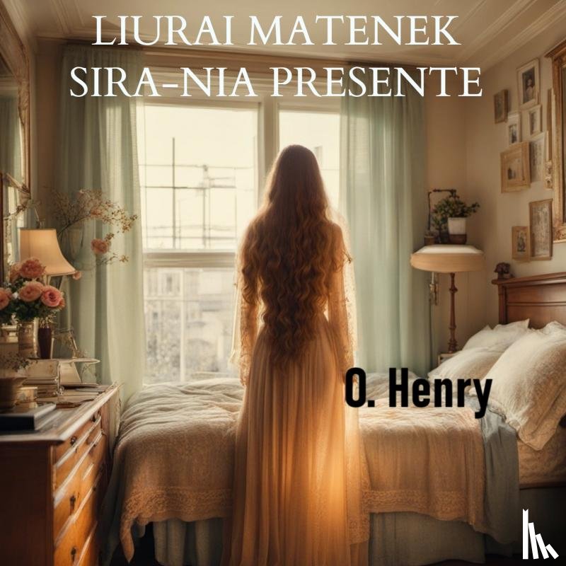 Henry, O. - Liurai Matenek sira-nia presente