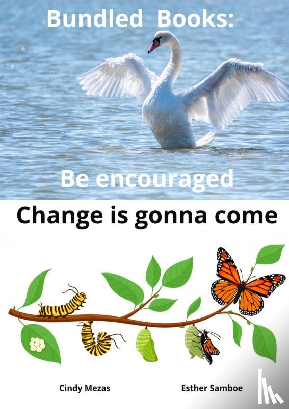 Esther Samboe, Cindy Mezas - Bundled Books: Be Encouraged | Change is gonna come