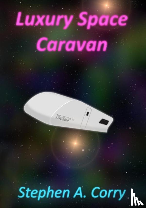 Corry, Stephen A - Luxury Space Caravan