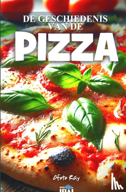 Ai, iD - DE GESCHIEDENIS VAN DE PIZZA
