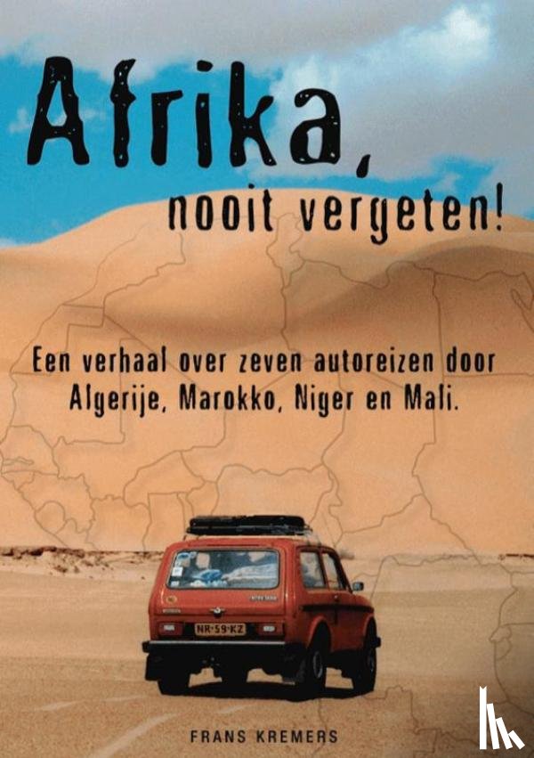 Kremers, F.L.J.M. - Afrika nooit vergeten!