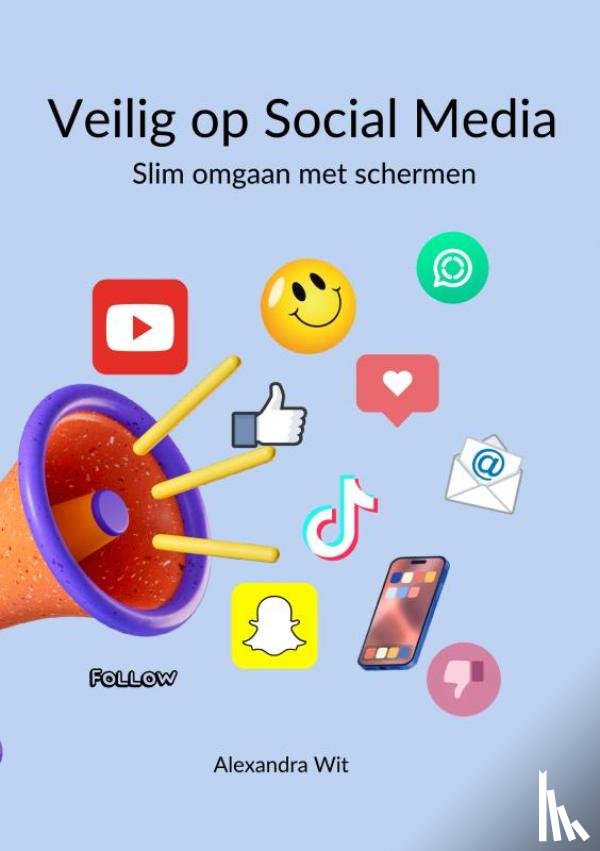 Wit, Alexandra - Veilig op Social Media