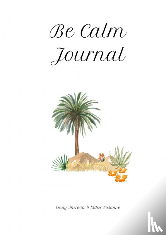 Esther Susanne, Cindy Theresia - Be Calm Journal