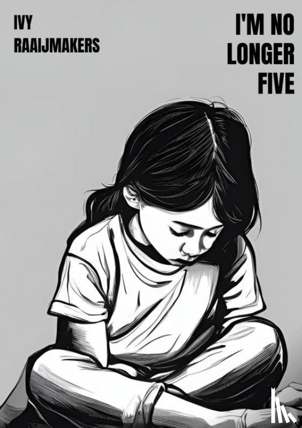 Raaijmakers, Ivy - I'm no longer five
