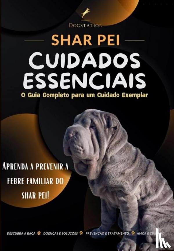 Nóbrega, Nuno - Sharpei - O Guia Completo para um Cuidado Exemplar