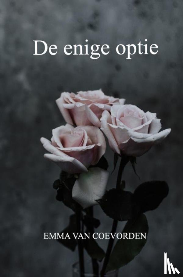 Van Coevorden, Emma - de enige optie