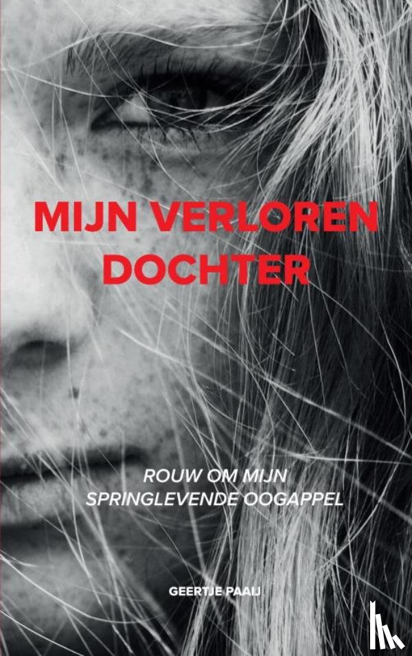 Paaij, Geertje - Mijn verloren dochter