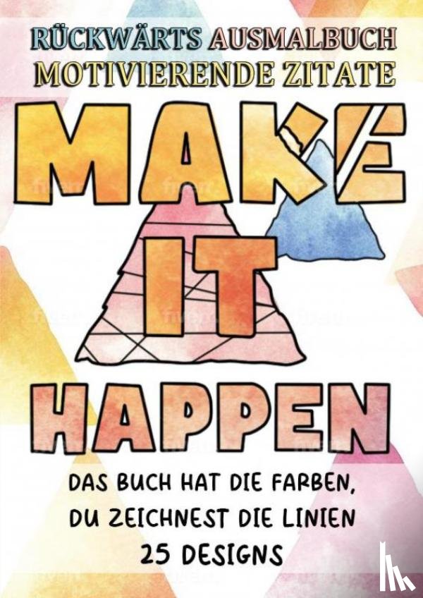 Für Erwachsene, Malbücher - Rückwärts Ausmalbuch - Motivierende Zitate