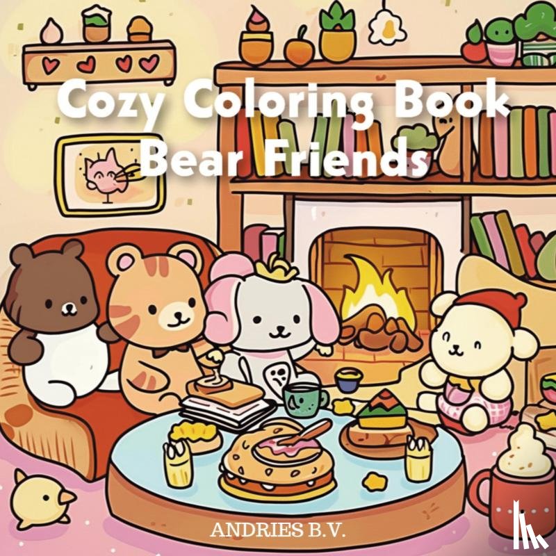 B.V., Andries - Cozy Coloring Book - Bear Friends