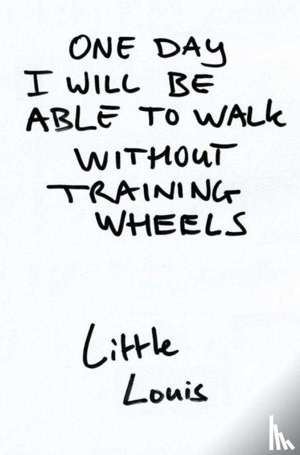 Van Empel, Louis - One Day I Will Be Able To Walk Without Training Wheels