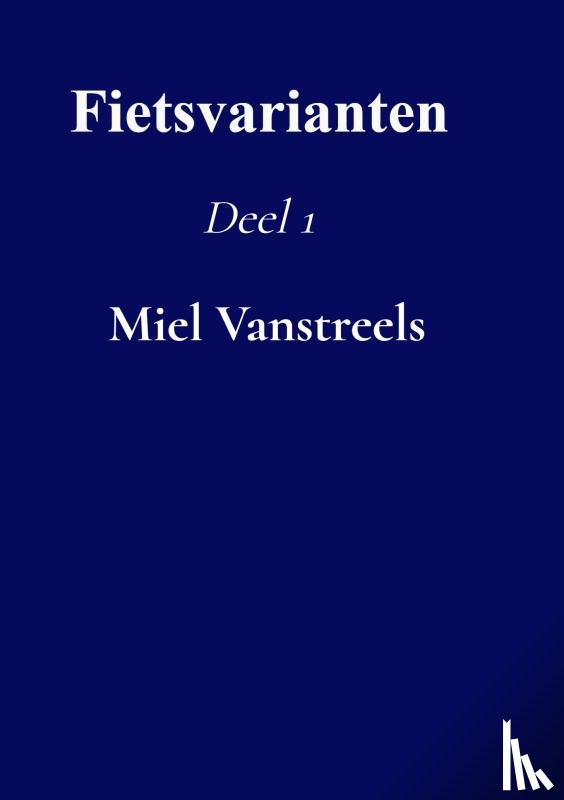 Vanstreels, Miel - Fietsvarianten