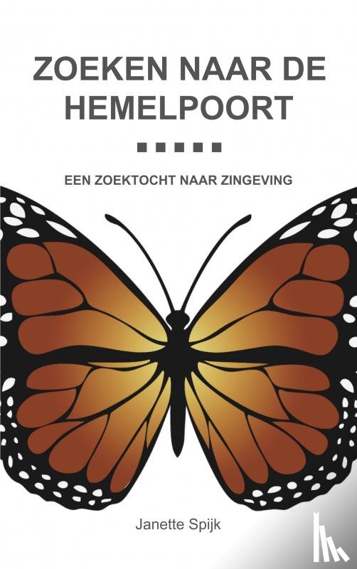 Spijk, Janette - Zoeken naar de hemelpoort