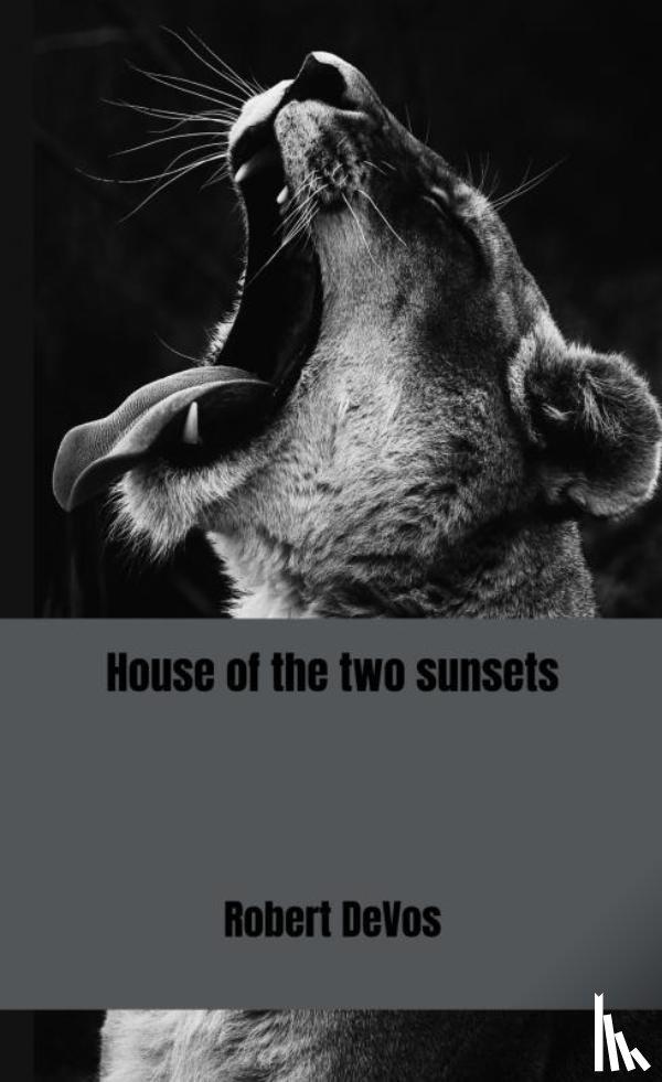 DeVos, Robert - House of the two sunsets