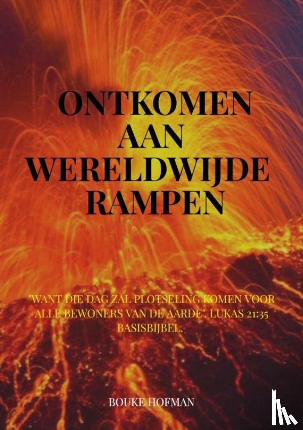 Hofman, Bouke - Ontkomen aan wereldwijde rampen.