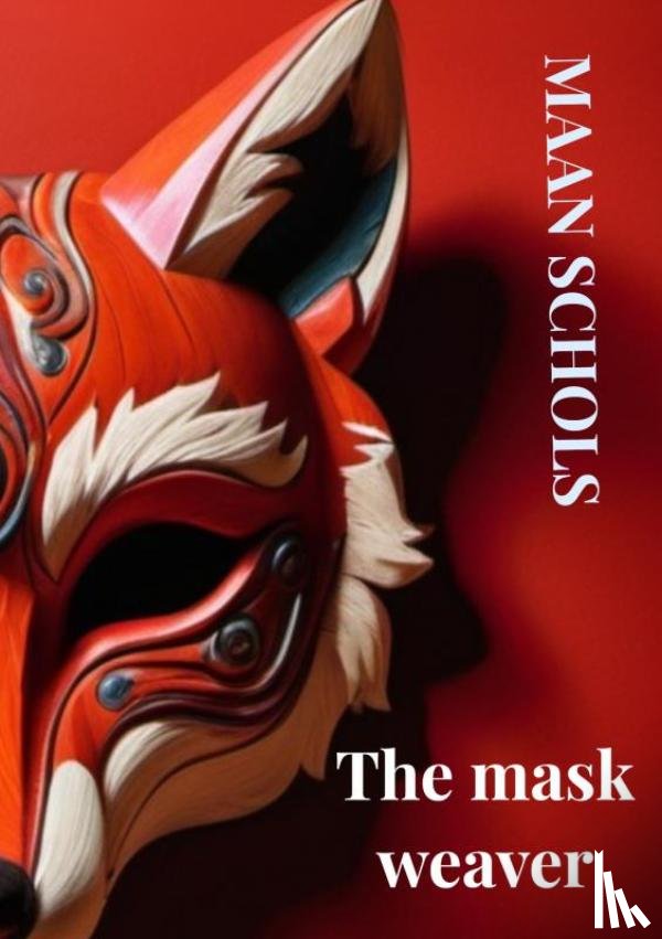 Schols, Maan - The mask weaver