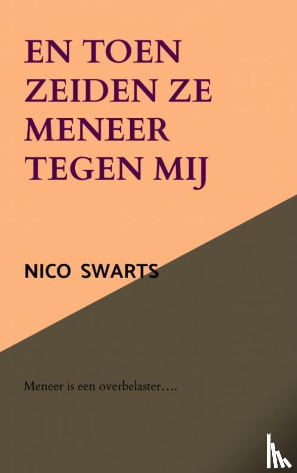 Swarts, Nico - En toen zeiden ze meneer tegen mij