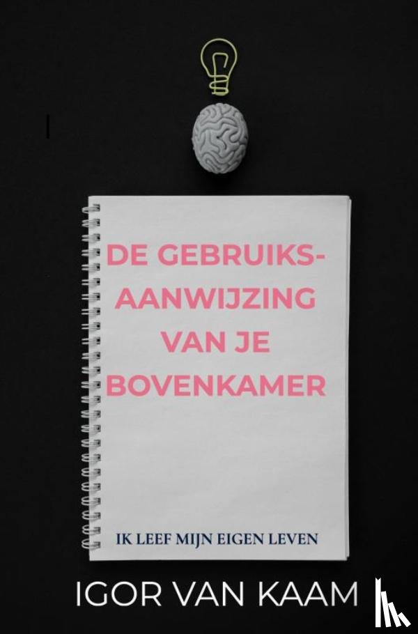 Van Kaam, Igor - De Gebruiksaanwijzing van je Bovenkamer