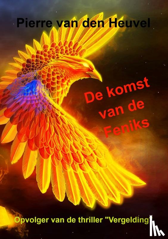 van den Heuvel, Pierre - De komst van de Feniks
