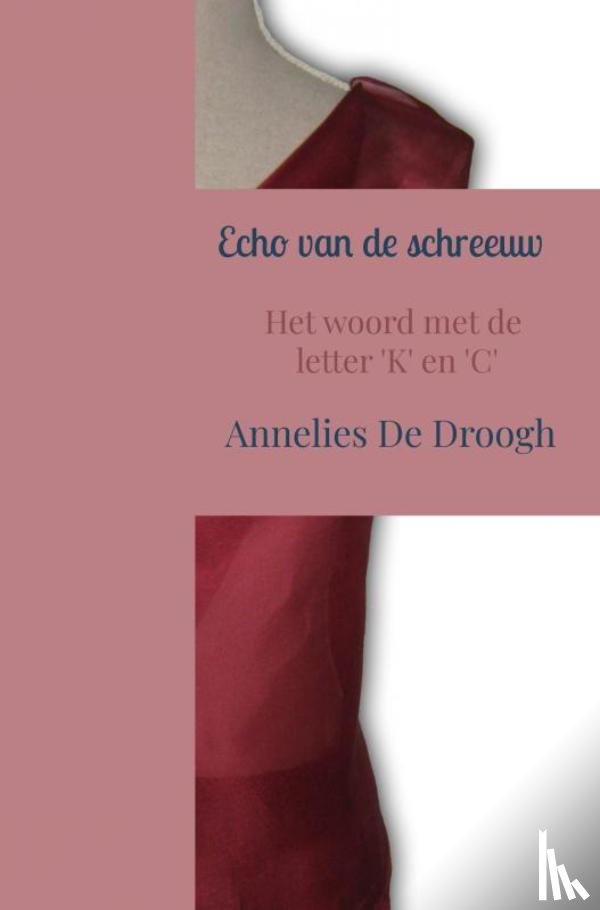 De Droogh, Annelies - Echo van de schreeuw