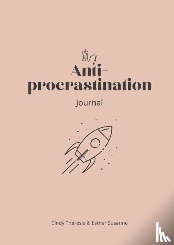Esther Susanne, Cindy Theresia - My Anti-Procrastination Journal