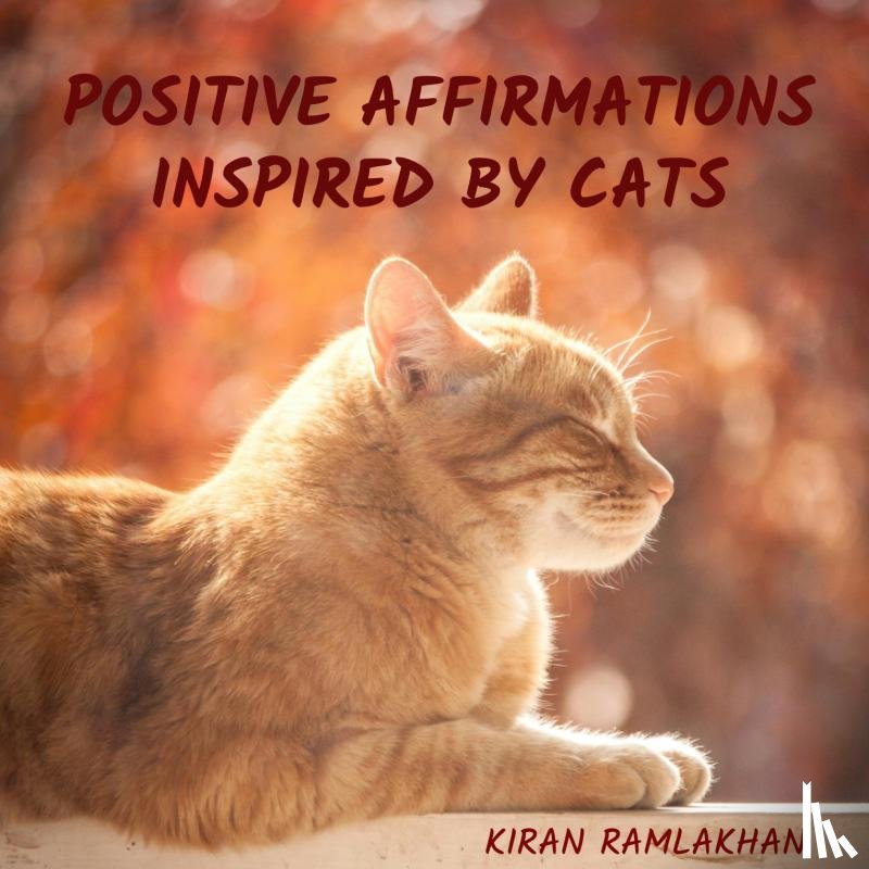 Ramlakhan, Kiran - Positive Affirmations Inspired by Cats