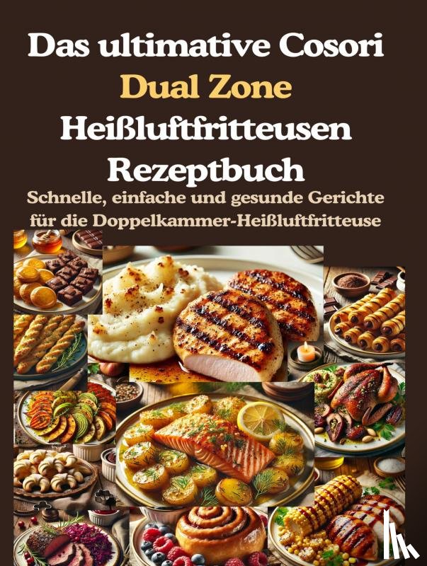 Aircook, Jana - Das ultimative Cosori Dual Zone Heißluftfritteusen Rezeptbuch