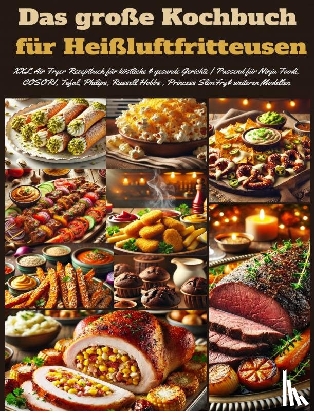 Leckerbissen, Marie - Das große Kochbuch für Heißluftfritteusen